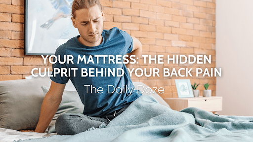 Your Mattress: The Hidden Culprit Behind Your Back Pain