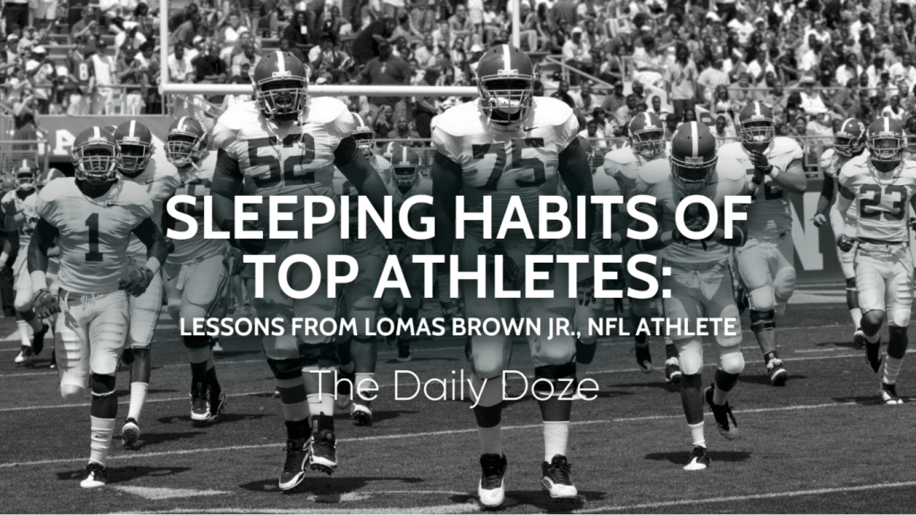 Sleeping Habits Of Top Athletes: Lessons From Lomas Brown Jr., Nfl Athlete