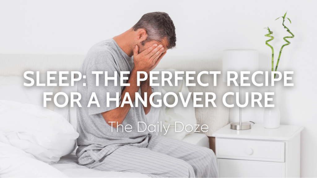 Sleep: The Perfect Recipe For A Hangover Cure