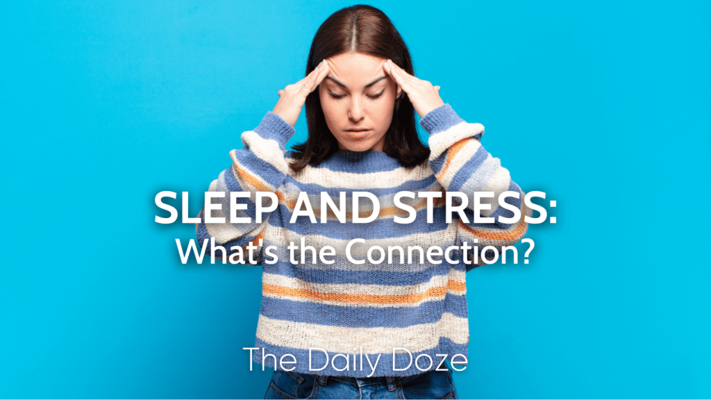 Sleep and Stress: What's the Connection?