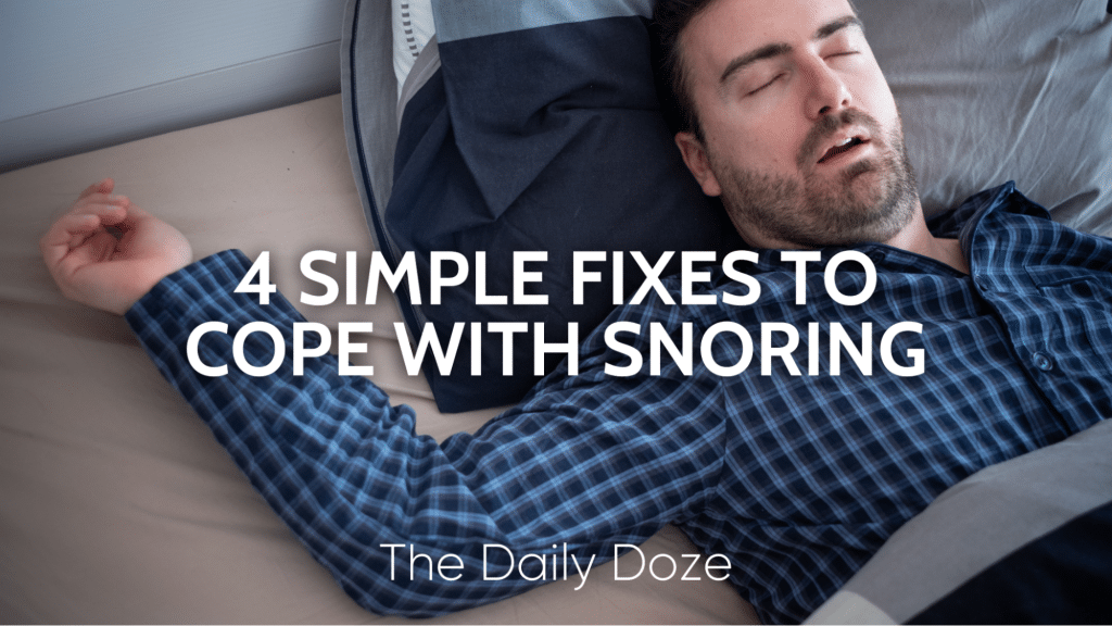 4 Simple Fixes to Cope with Snoring