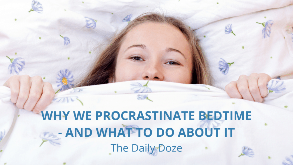 Why We Procrastinate Bedtime - And What To Do About It