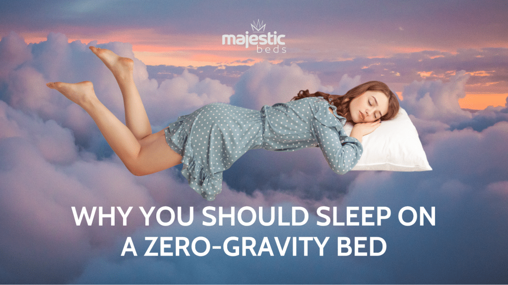Why You Should Sleep on a Zero-Gravity Bed
