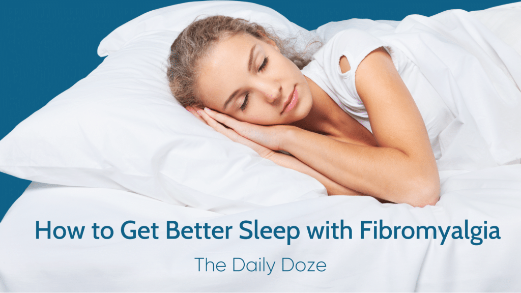 How To Get Better Sleep With Fibromyalgia